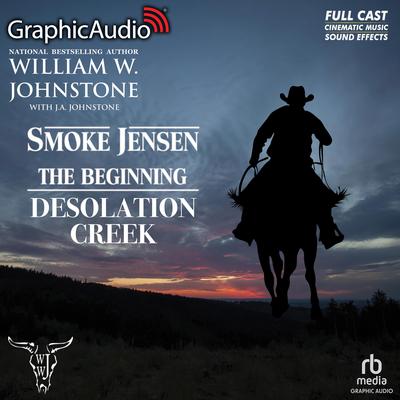 Desolation Creek [Dramatized Adaptation] by William W. Johnstone audiobook