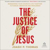 The Justice of Jesus by  Joash P. Thomas audiobook