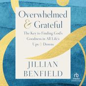 Overwhelmed & Grateful by  Jillian Benfield audiobook