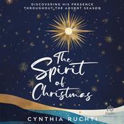 The Spirit of Christmas by  Cynthia Ruchti audiobook