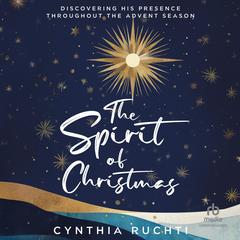The Spirit of Christmas by Cynthia Ruchti audiobook