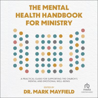 The Mental Health Handbook for Ministry by Mark Mayfield audiobook