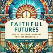 Faithful Futures by  Josh Packard audiobook