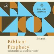 Biblical Prophecy by  Jack Deere audiobook
