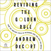 Reviving the Golden Rule by  Andrew DeCort audiobook