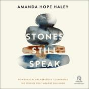 Stones Still Speak by  Amanda Hope Haley audiobook