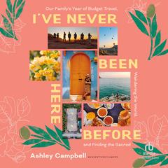 I've Never Been Here Before by Ashley Campbell audiobook
