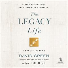 The Legacy Life Devotional by David Green audiobook