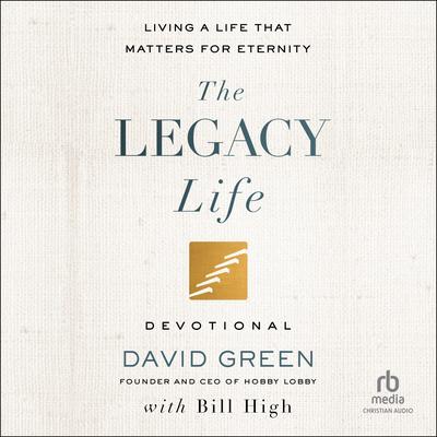 The Legacy Life Devotional by David Green audiobook