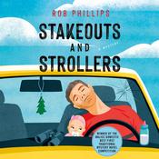Stakeouts and Strollers by  Rob Phillips audiobook