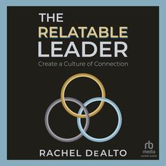 The Relatable Leader by Rachel DeAlto audiobook