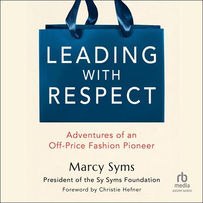 Leading with Respect by Marcy Syms audiobook