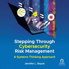 Stepping Through Cybersecurity Risk Management by Jennifer L. Bayuk audiobook