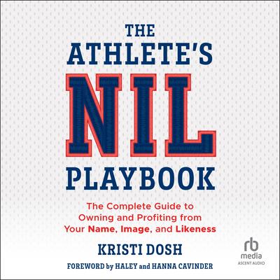 The Athlete's NIL Playbook by Kristi Dosh audiobook