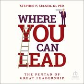 Where You Can Lead by  Stephen P. Kelner audiobook