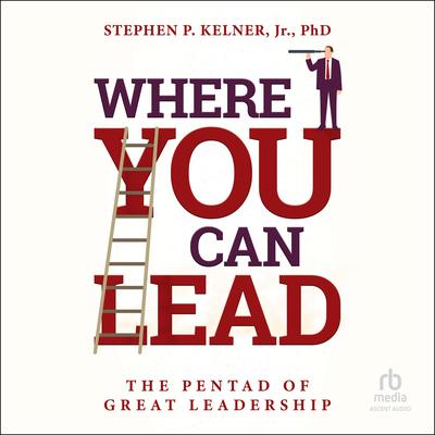 Where You Can Lead by Stephen P. Kelner audiobook