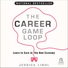 The Career Game Loop by Jessica Lindl audiobook