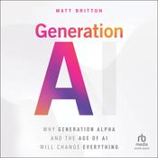 Generation AI by  Matt Britton audiobook
