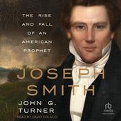 Joseph Smith by  John G. Turner audiobook