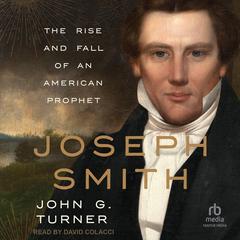 Joseph Smith by John G. Turner audiobook