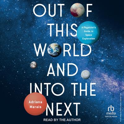 Out of This World and Into the Next by Adriana Marais audiobook