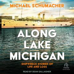 Along Lake Michigan by Michael Schumacher audiobook