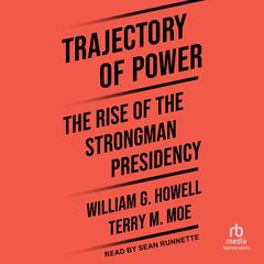 Trajectory of Power by William G. Howell audiobook