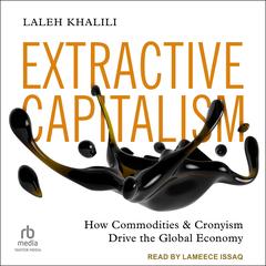 Extractive Capitalism by Laleh Khalili audiobook