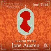 Living with Jane Austen by  Janet Todd audiobook