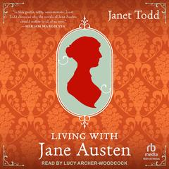 Living with Jane Austen by Janet Todd audiobook