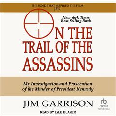 On the Trail of the Assassins by Jim Garrison audiobook