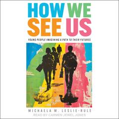How We See Us by Michaela M. Leslie-Rule audiobook