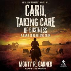 Card, Taking Care of Business by Monty R. Garner audiobook