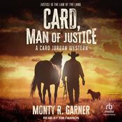 Card, Man of Justice by  Monty R. Garner audiobook