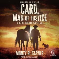 Card, Man of Justice by Monty R. Garner audiobook