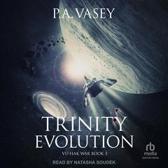 Trinity Evolution by P.A. Vasey audiobook