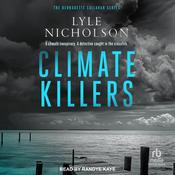 Climate Killers by  Lyle Nicholson audiobook