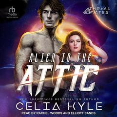 Alien in the Attic by Celia Kyle audiobook