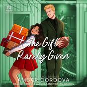 The Gift Rarely Given by  Ambar Cordova audiobook