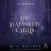 The Haunted Child by  M. L. Bullock audiobook
