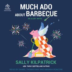 Much Ado about Barbecue by Sally Kilpatrick audiobook