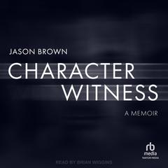 Character Witness by Jason Brown audiobook