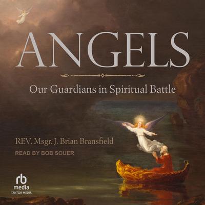 Angels by Rev. Msgr. J. Brian Bransfield audiobook