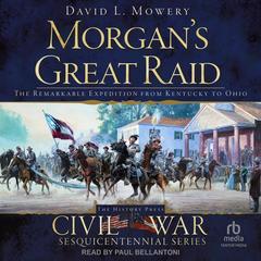 Morgan’s Great Raid by David L. Mowery audiobook