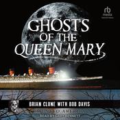 Ghosts of the Queen Mary by  Brian Clune audiobook