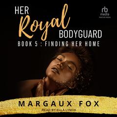 Her Royal Bodyguard Book 5 by Margaux Fox audiobook
