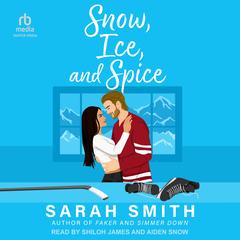 Snow, Ice, and Spice by Sarah Smith audiobook