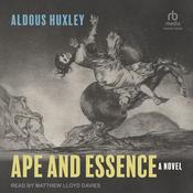 Ape and Essence by  Aldous Huxley audiobook
