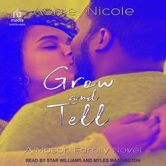 Grow and Tell by AshleyNicole  audiobook