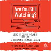 Are You Still Watching? by  Stephanie Kendell audiobook